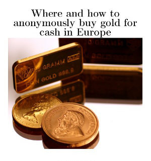 buy gold anonymously for cash in Europe